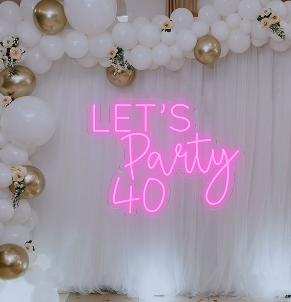 Let's Party 40 Neon Sign